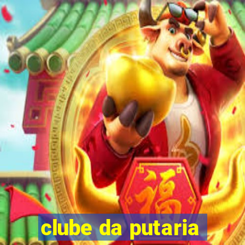 clube da putaria